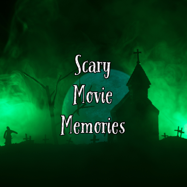 Scary Movie Memories.