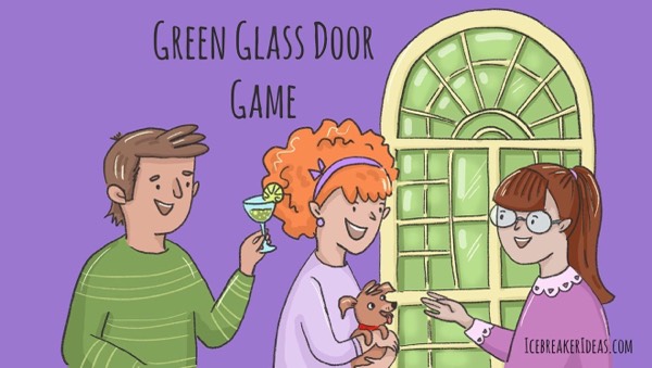 Let’s play the Green Glass Door game!