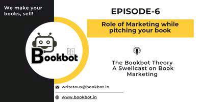Episode 6- Role of marketing while pitching your book
