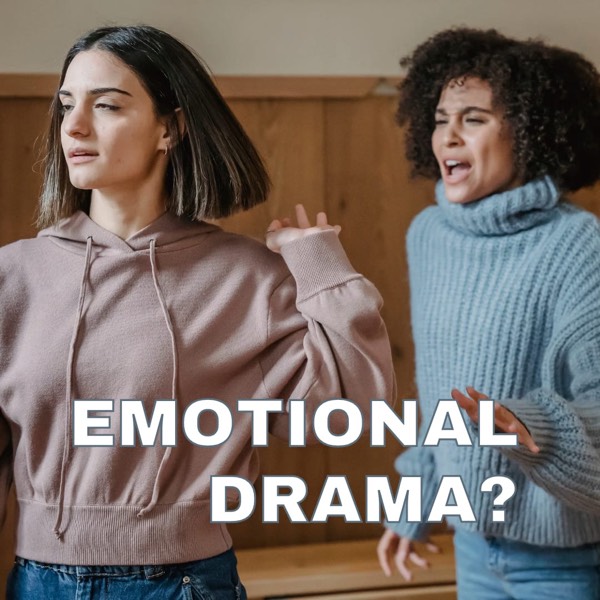 Emotional drama or a tantrum?  Part 1
