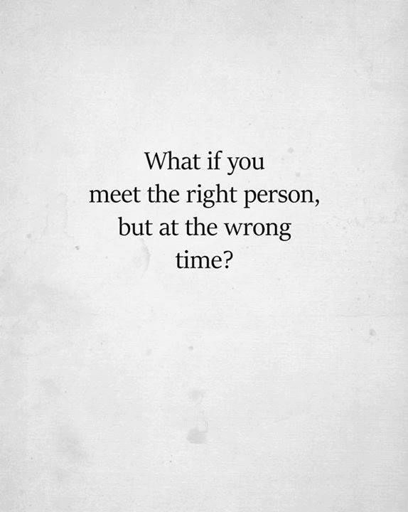 What if you meet the right one at the wrong time?