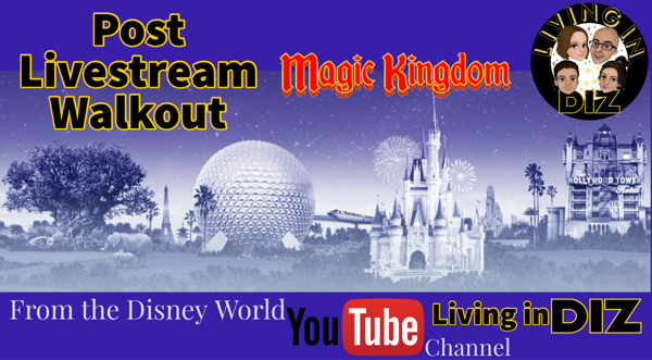 Post Livestream Walkout: Epcot 2 Magic Kingdom