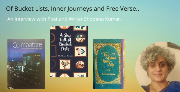 Of Bucket Lists, Inner Journeys & Free Verse.. A Chat with Poet and Writer Shobhana Kumar