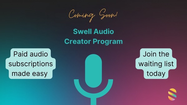 Coming Soon - Swell Audio Creator Program