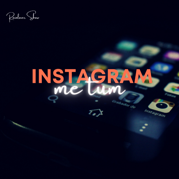 Instagram me tu || Rainlover Originals