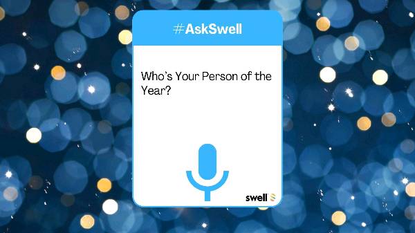 #AskSwell Who is your Person of the Year for 2023?