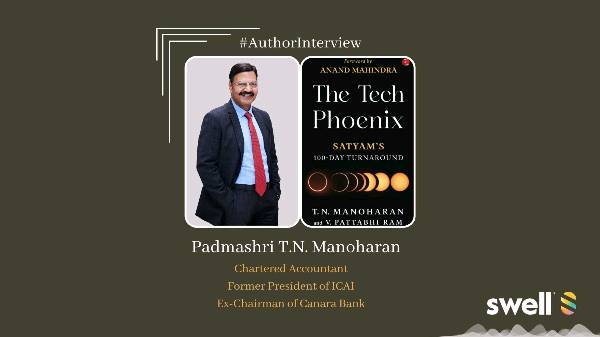 The Tech Phoenix: Padmashri. TN Manoharan on the Revival & Resurgence of the Global IT Giant, Satyam.
