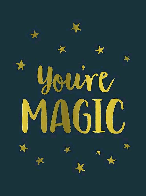 You,are magic!!