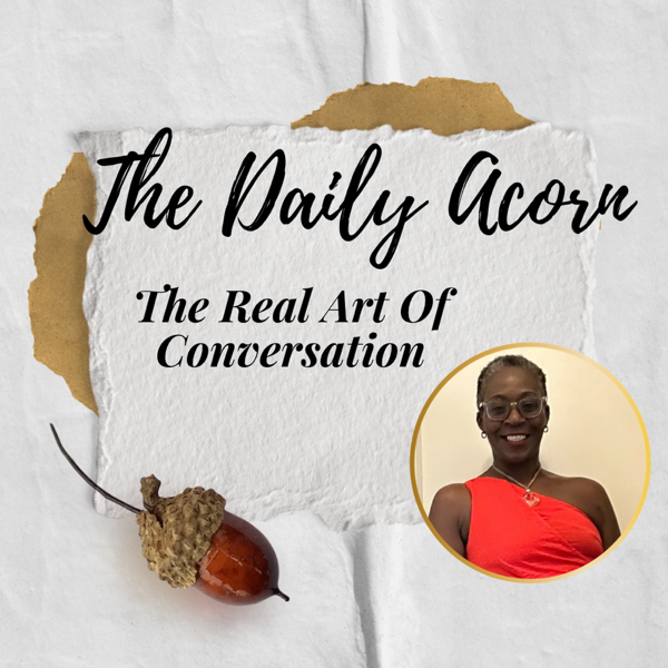 #TheDailyAcorn - The Real Art Of Conversation. Choosing The Best Conversations To Have.