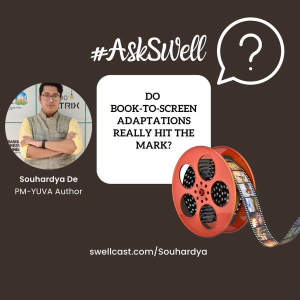 #AskSwell - Do book-to-screen adaptations really hit the mark?