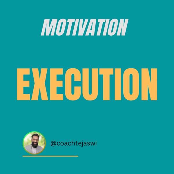 Motivation x Execution
