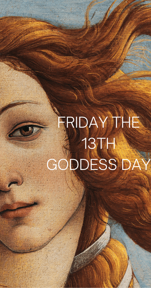 Friday the 13th Goddess Day!