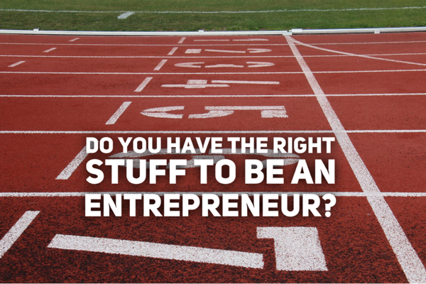 Do you have the right stuff to be an entrepreneur?