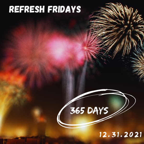 Refresh Friday’s: 365