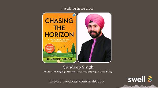 Chasing the Horizon - Author Sundeep Singh on hope, perseverance and being the best version of yourself.