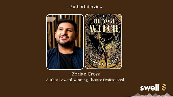 'I truly wanted to give the world a fabulously out & proud protagonist..', Author Zorian Cross on his novel 'The Yogi Witch'.
