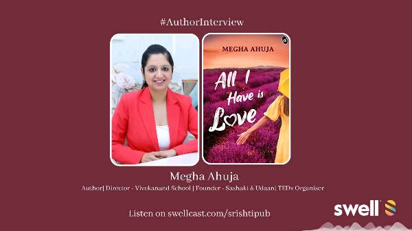 "The best thing about reading or writing stories on love & new beginnings is that they provide hope& positivity" - Author Megha Ahuja in Conversation.