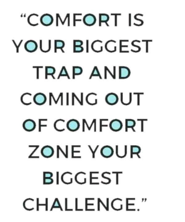 Come out from your comfort zone