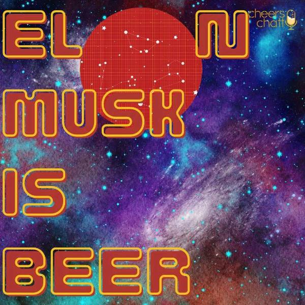 I Mars say Elon Musk is Beer. Tell me what kind of beer he is.
