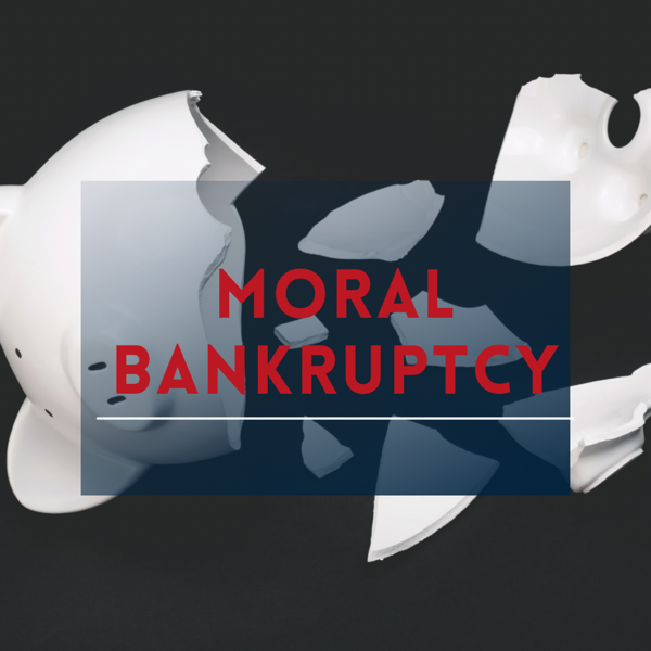 Moral Bankruptcy