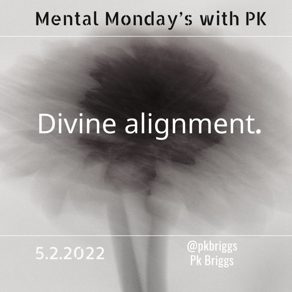 Mental Monday’s: Divine Alignment