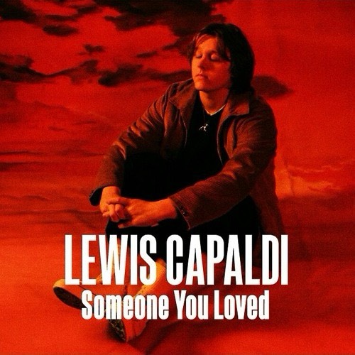 Lewis Capaldi : Someone You Loved