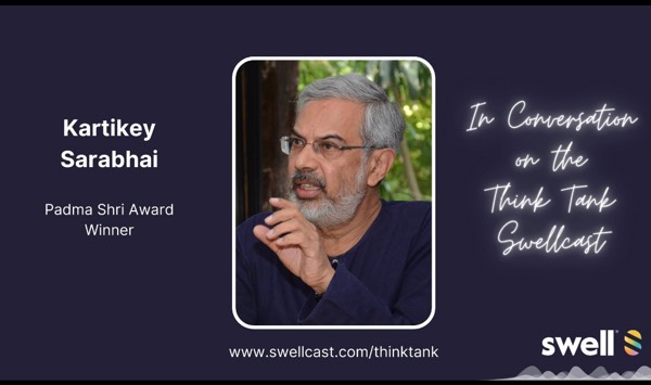 Environmental Education and India: In Conversation with Padma Shri Award Winner Kartikeya Sarabhai