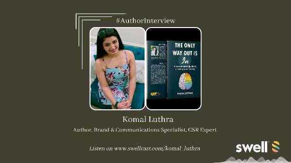 'The Only Way Out Is In' -  Author Komal Luthra on Manifesting Happiness from Within