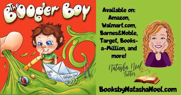 "The Booger Boy" By: Natasha Noel  It’s a book and song! BooksbyNatashaNoel.com