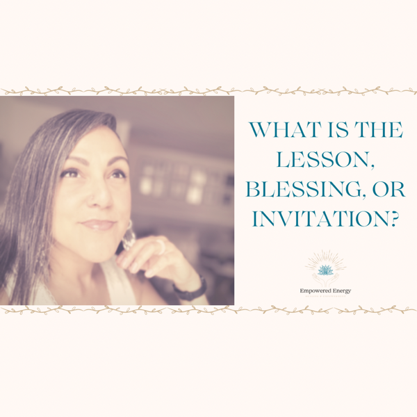What is the lesson, blessing, or invitation?