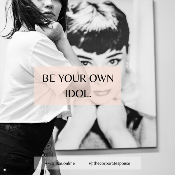 Be your Own Idol