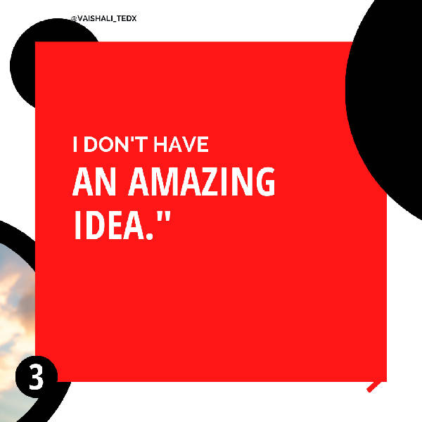 Myth 3: I don’t have a great idea