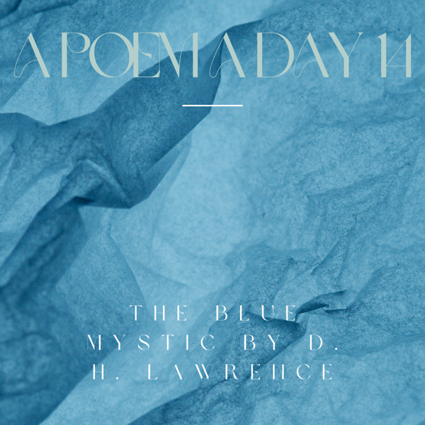 A Poem A Day 14: The Mystic Blue by D H Lawrence