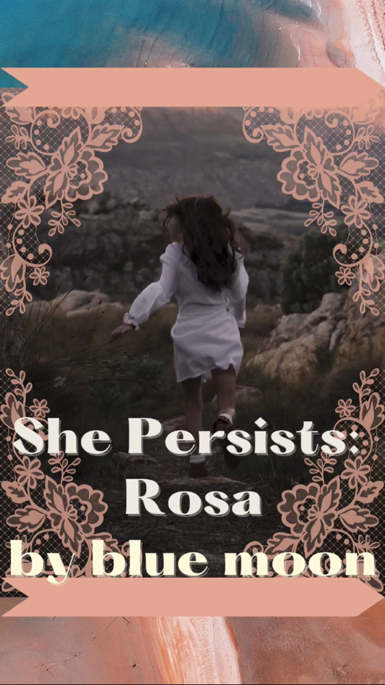 She Persists: Rosa by blue moon