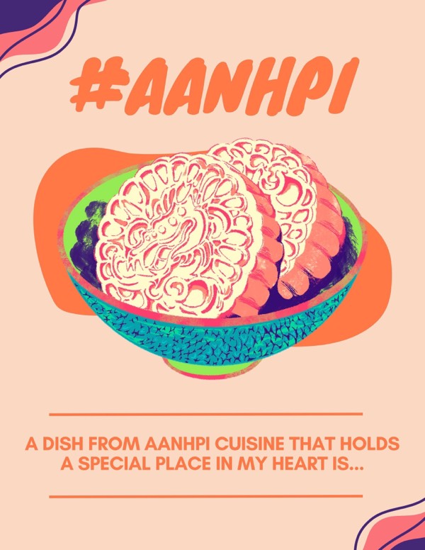 #AANHPI | A dish from AANHPI cuisine that holds a special place in my heart is…