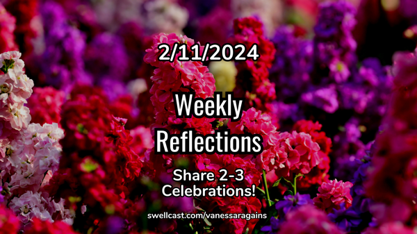 #WeeklyReflections for 2/11