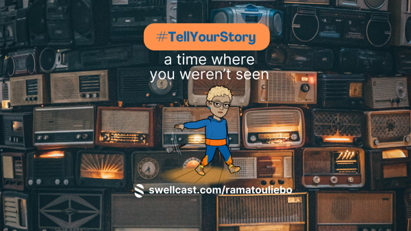 #TellYourStory a time you weren’t seen