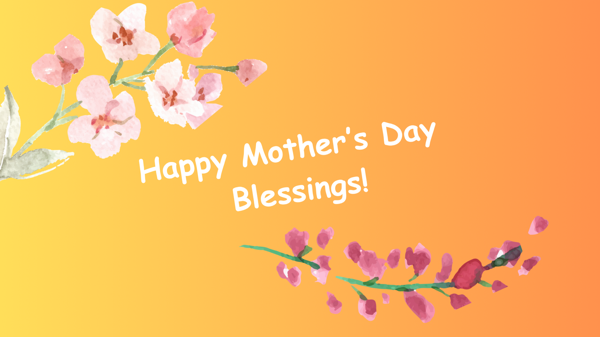 Happy Mother’s Day Blessings