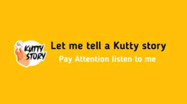 Let me tell you a kutty story....