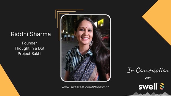 A vision, some gumption and loads of passion: Riddhi Sharma, Founder, Thought in a Dot and Project Sakhi in conversation.