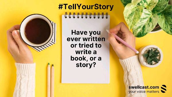 #TellYourStory - Have you ever written or tried to write a book, or a story?