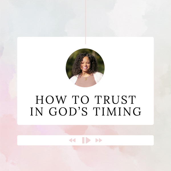 How to Trust in God’s Timing