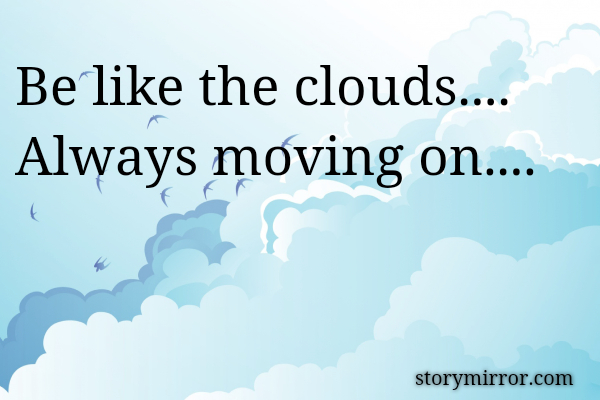Clouds are always moving?