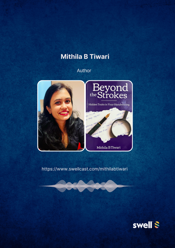 In conversation with Mithila B Tiwari; author of "Beyond the Strokes: Hidden Traits in your Handwriting"
