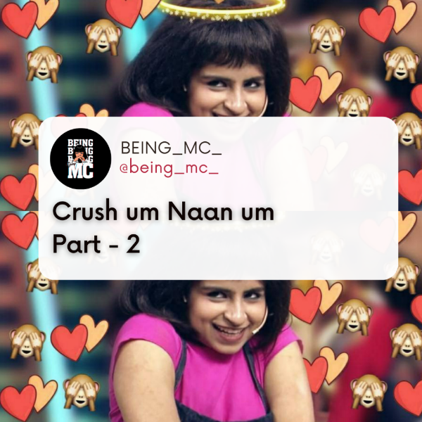 Crush um Naan um - Part 2