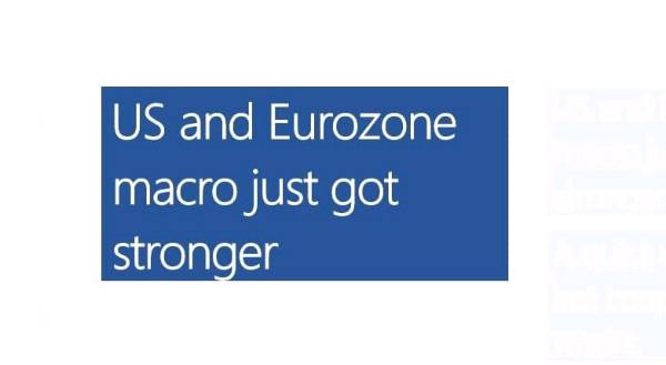 US and Eurozone macro just got stronger!