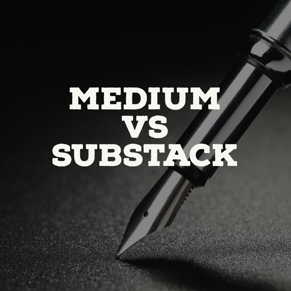 Medium vs Substack