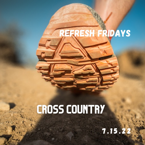 Cross country: A Refresh Friday Meditation