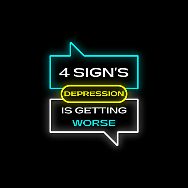 4 SIGNS THAT YOUR DEPRESSION GETTING WORSE | WAYS TO PREVENT