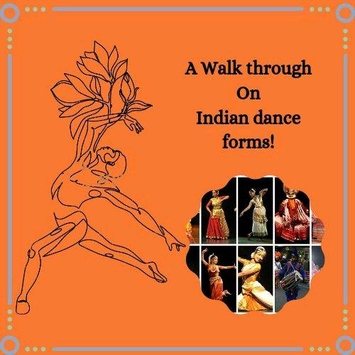 A Walk Through On Indian Dance Forms!